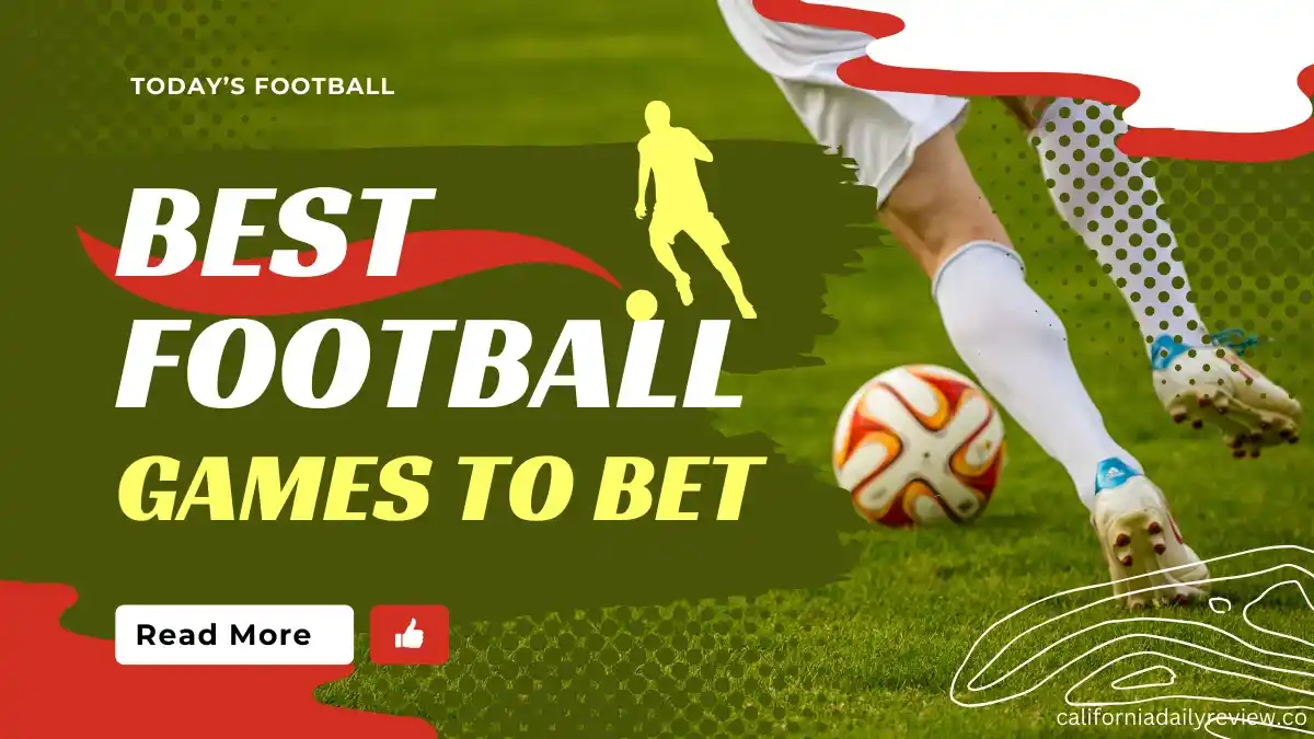 Best Football Games to Bet on Today